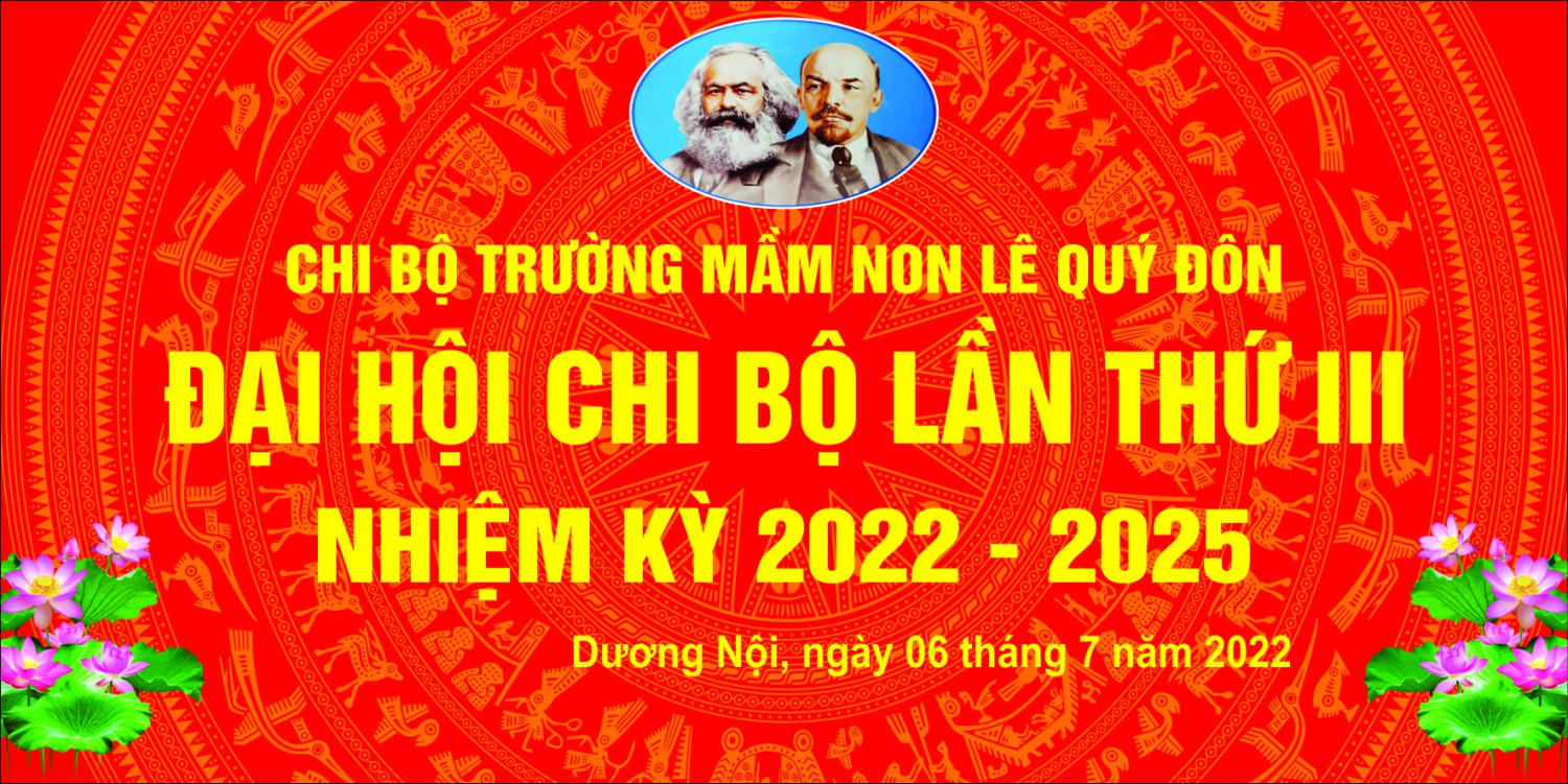 ĐẠI HỘI CHI BỘ TRƯỜNG MẦM NON LÊ QUÝ ĐÔN LẦN THỨ III NHIỆM KỲ 2022 – 2025